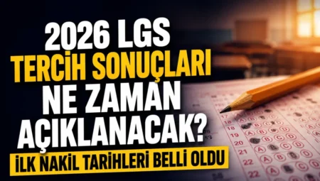 2026 LGS Yerleştirme Sonuçları Yarın Açıklanacak