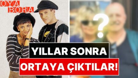 90’ların Unutulmaz İkilisi Oya-Bora’nın Son Hali Yıllar Sonra Ortaya Çıktı!