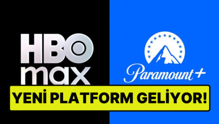 BluTV’nin Yerini Alan HBO Max Yine Değişiyor: Paramount+ ile Tek Platformda Birleşecek