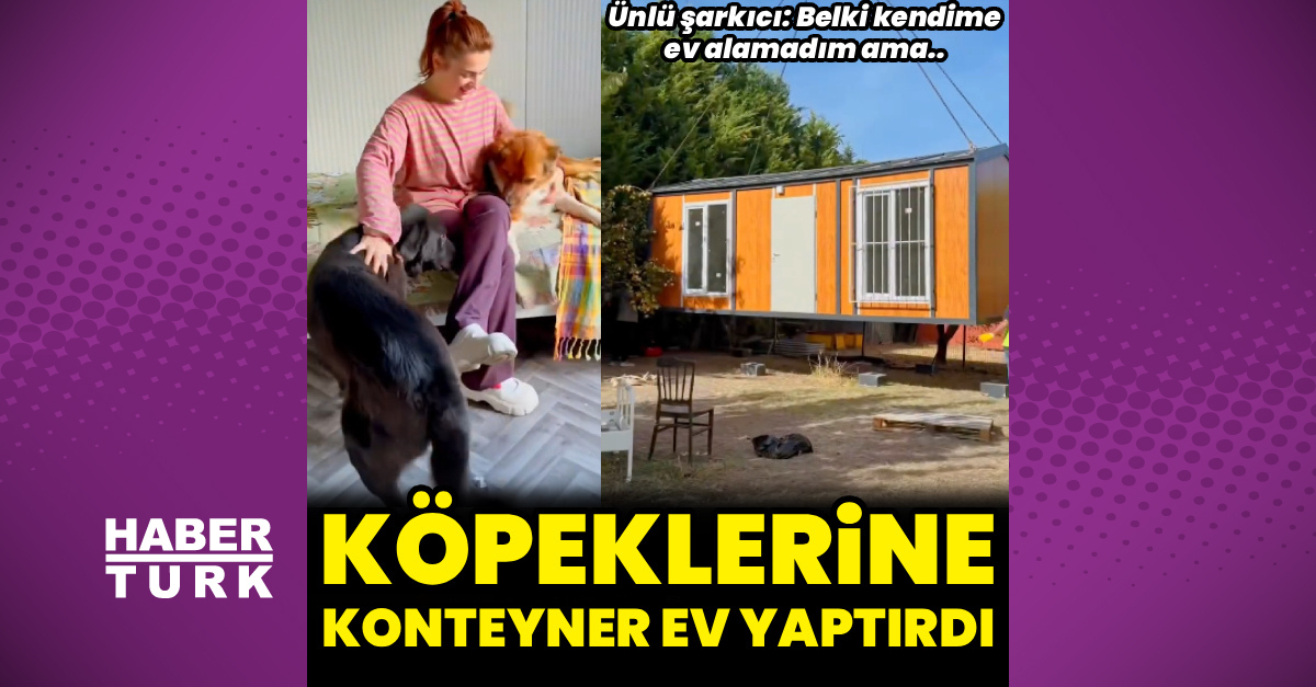 Ceylan Ertem köpeklerine ev yaptırdı