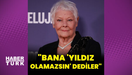 Kariyerinin başında Judi Dench’e söylendi: Sinema yıldızı olamazsın çünkü yüzünde her şey yanlış