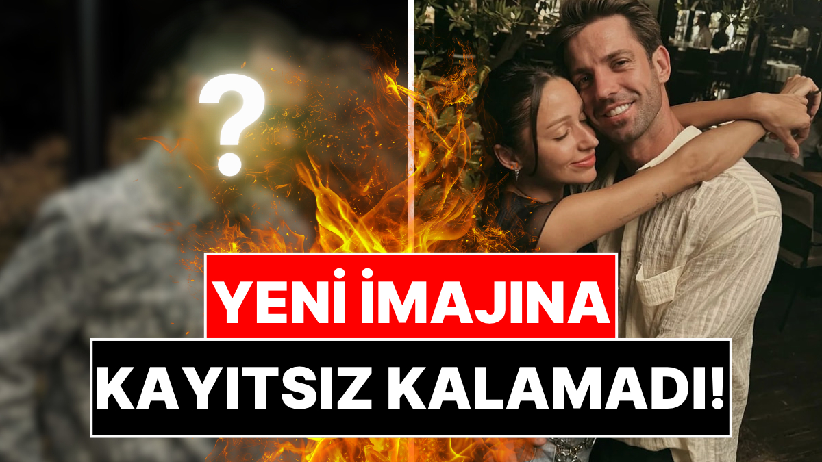 Serkay Tütüncü İmaj Değiştirdi: Zeynep Bastık'tan Ateşli Yorum Gecikmedi!