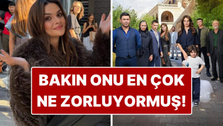 Sinem Ünsal, Uzak Şehir Çekimlerinde En Çok Zorlandığı Şeyi Açıkladı!