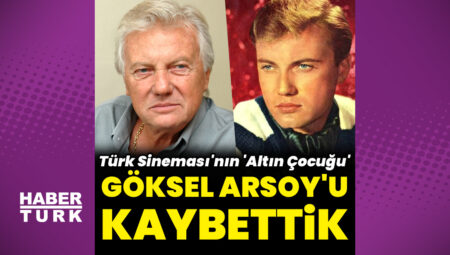 Son dakika! Göksel Arsoy hayatını kaybetti! Yeşilçam’ın Altın Çocuk’u Göksel Arsoy neden vefat etti, hastalığı neydi?