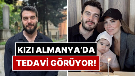 Taşındığı Söyleniyordu: İsmail Ege Şaşmaz’ın Kızının Tedavisi İçin Almanya’da Olduğu Ortaya Çıktı!