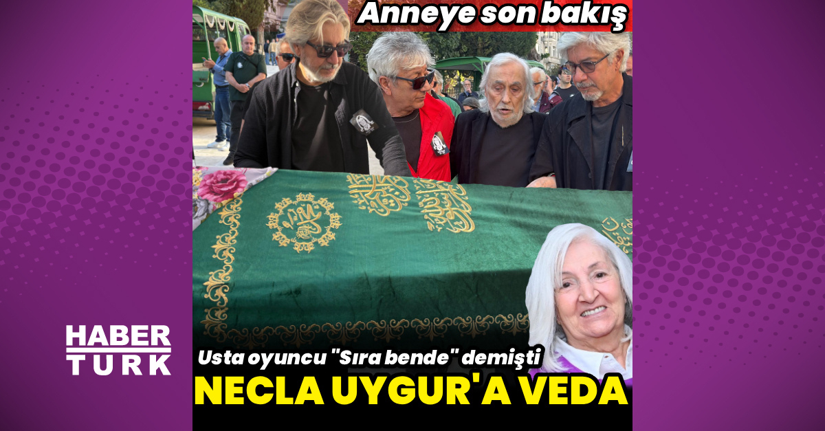 Ünlü oyuncu Necla Uygur'a veda: 'Sıra bende' demişti