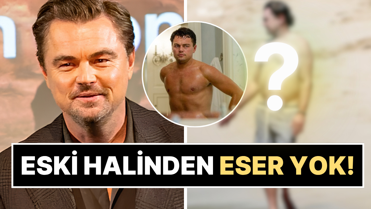 Yok Böyle Çöküş: Leonardo DiCaprio’nun Son Hali Ortaya Çıktı!
